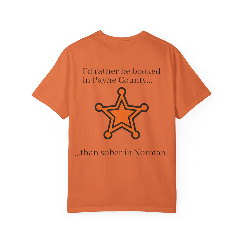 Booked In Payne County T-Shirt  ("Still better than Norman")