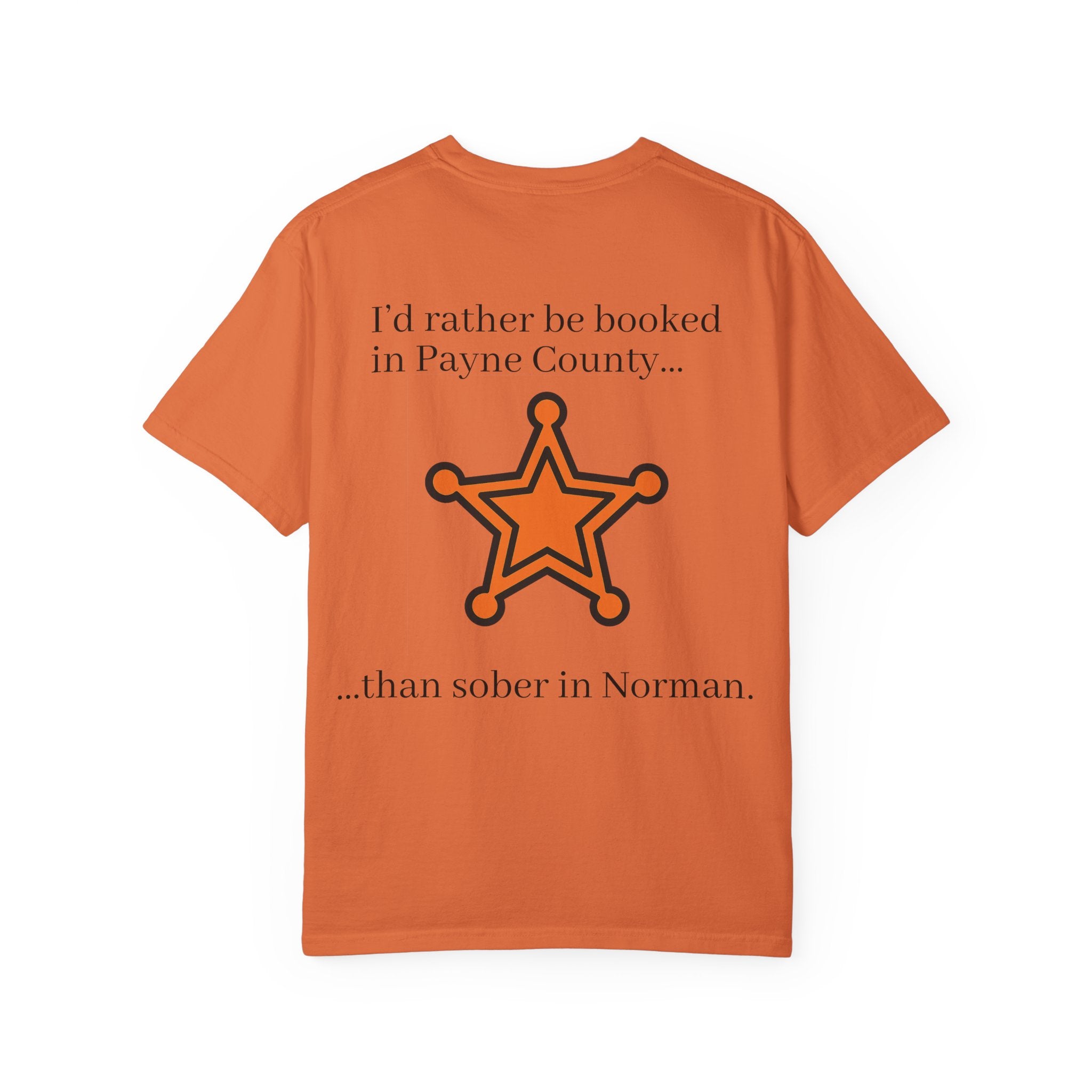 Booked In Payne County T-Shirt  ("Still better than Norman")