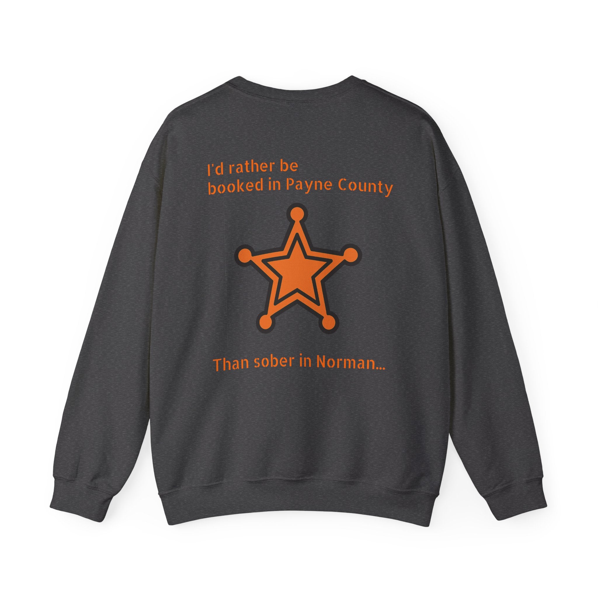 Booked In Payne County Sweatshirt — Funny Oklahoma County Sheriff Jail Humor