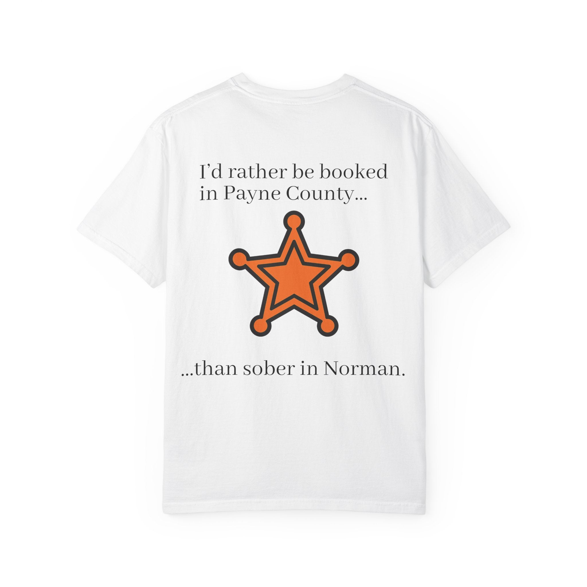 Booked In Payne County T-Shirt  ("Still better than Norman")
