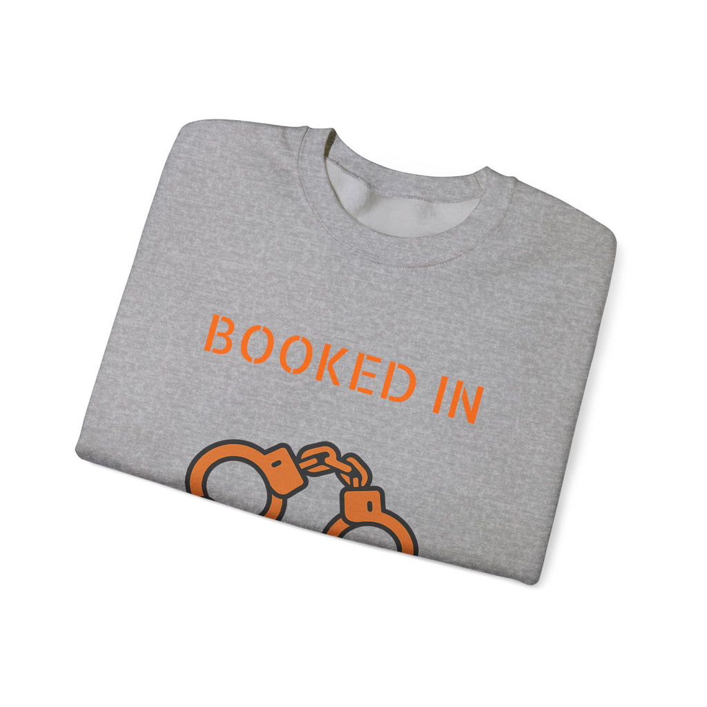 Booked In Payne County Sweatshirt — Funny Oklahoma County Sheriff Jail Humor