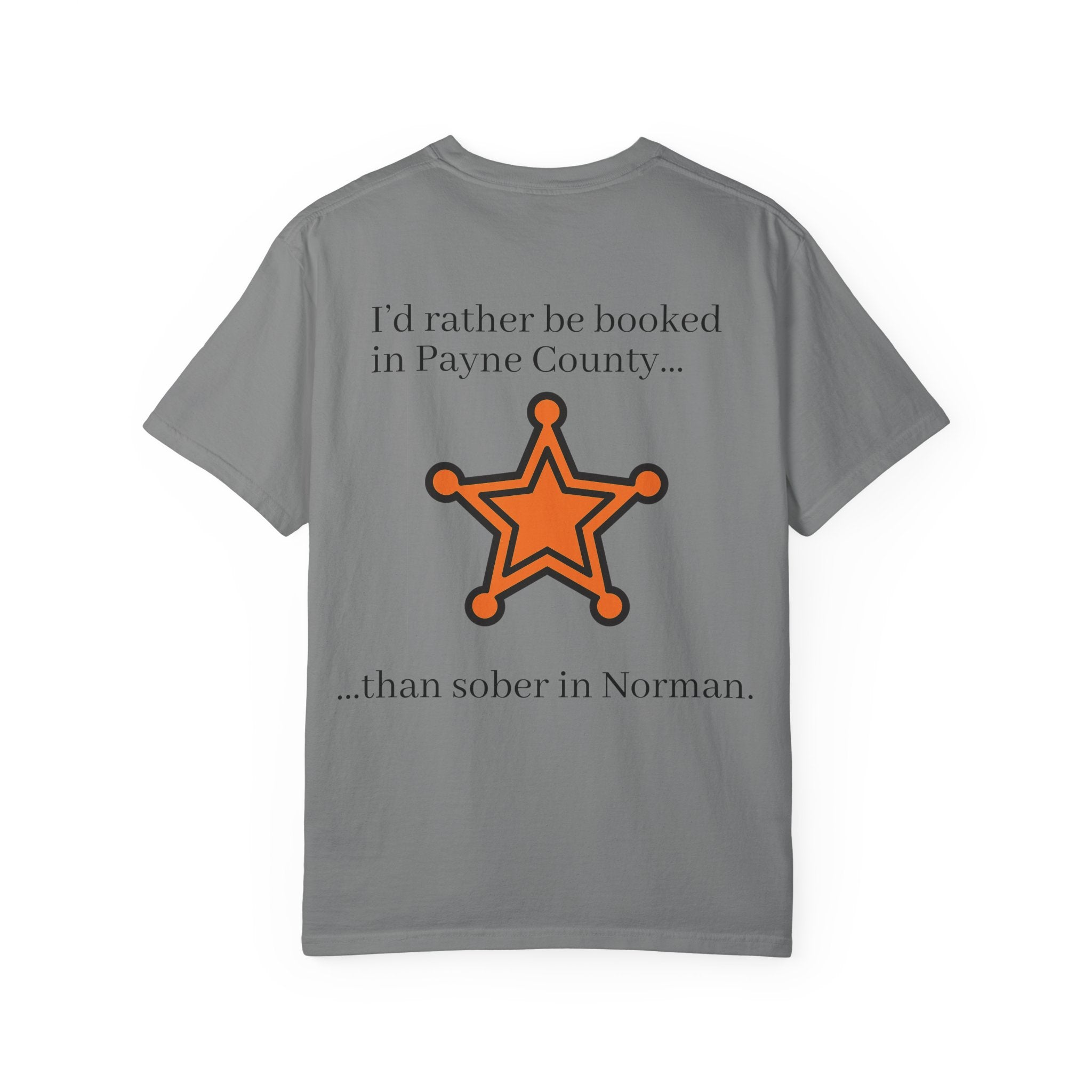 Booked In Payne County T-Shirt  ("Still better than Norman")
