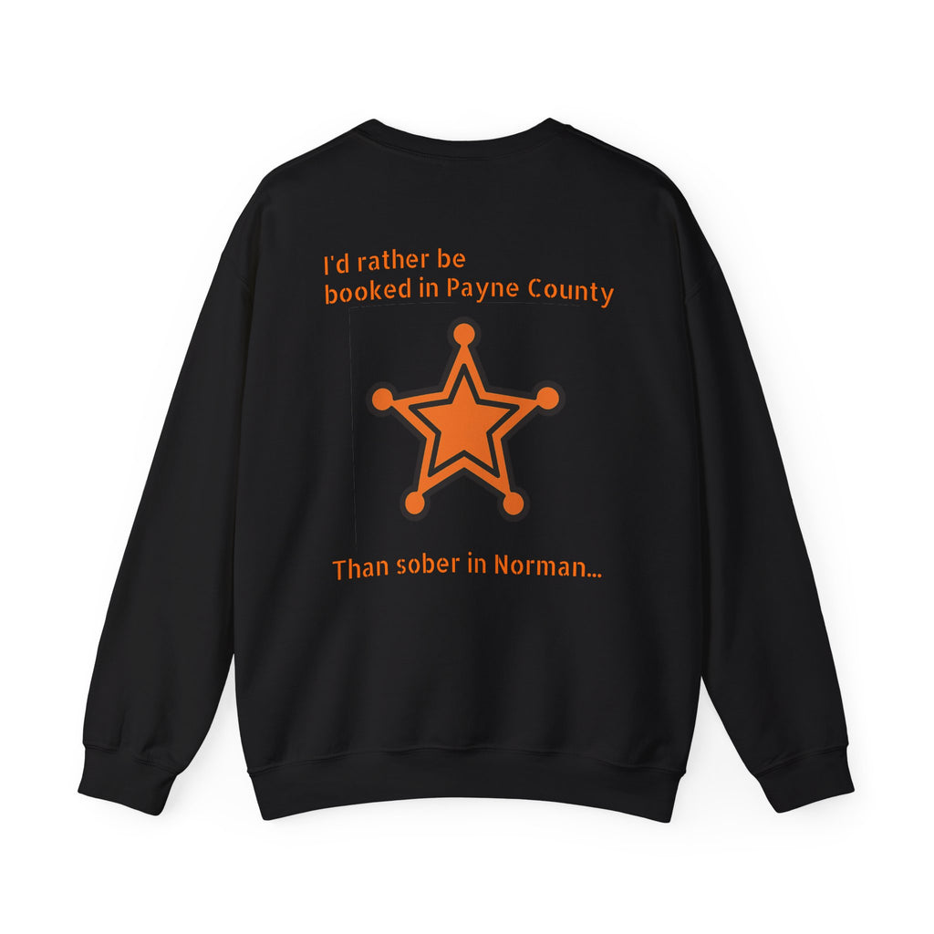 Booked In Payne County Sweatshirt — Funny Oklahoma County Sheriff Jail Humor