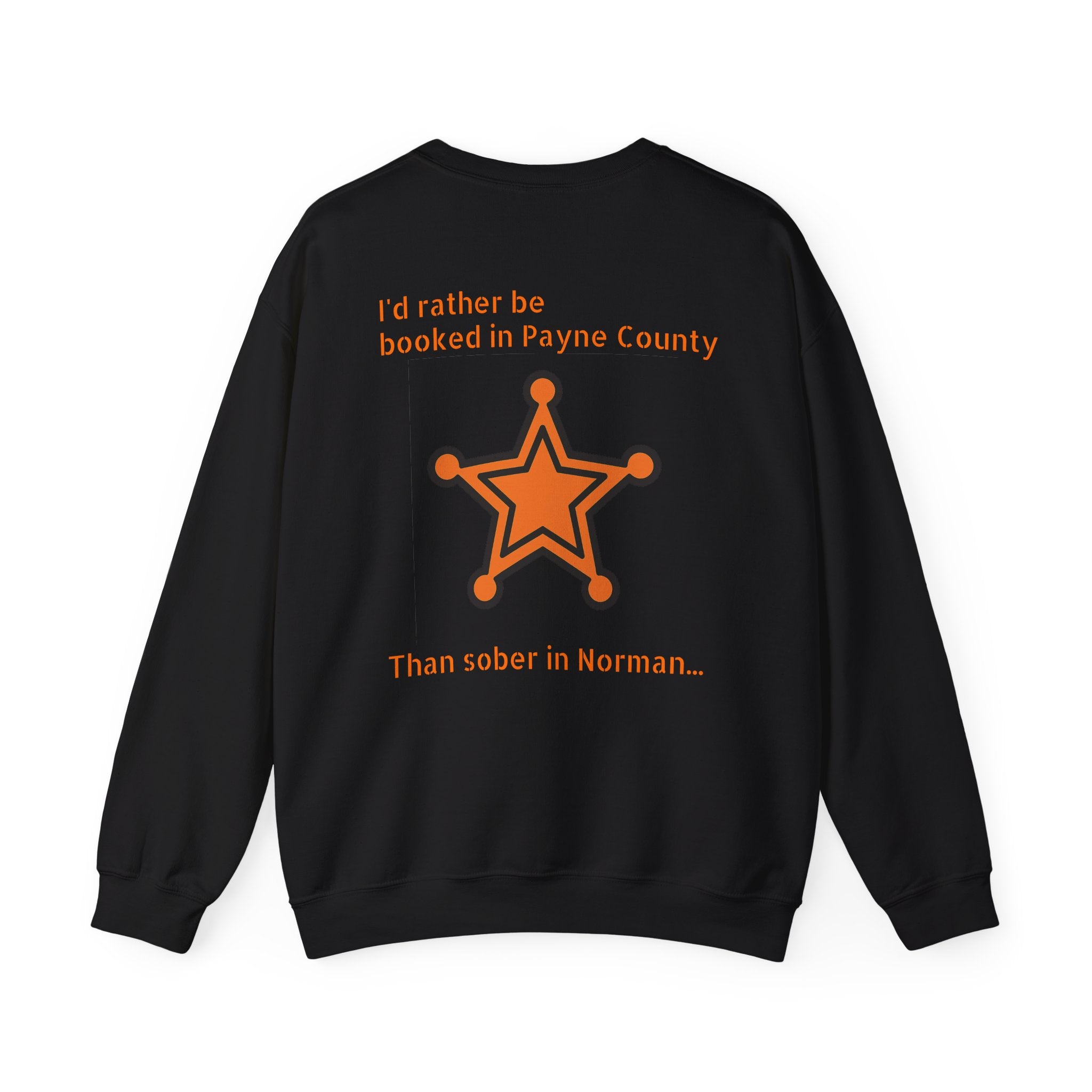 Booked In Payne County Sweatshirt — Funny Oklahoma County Sheriff Jail Humor