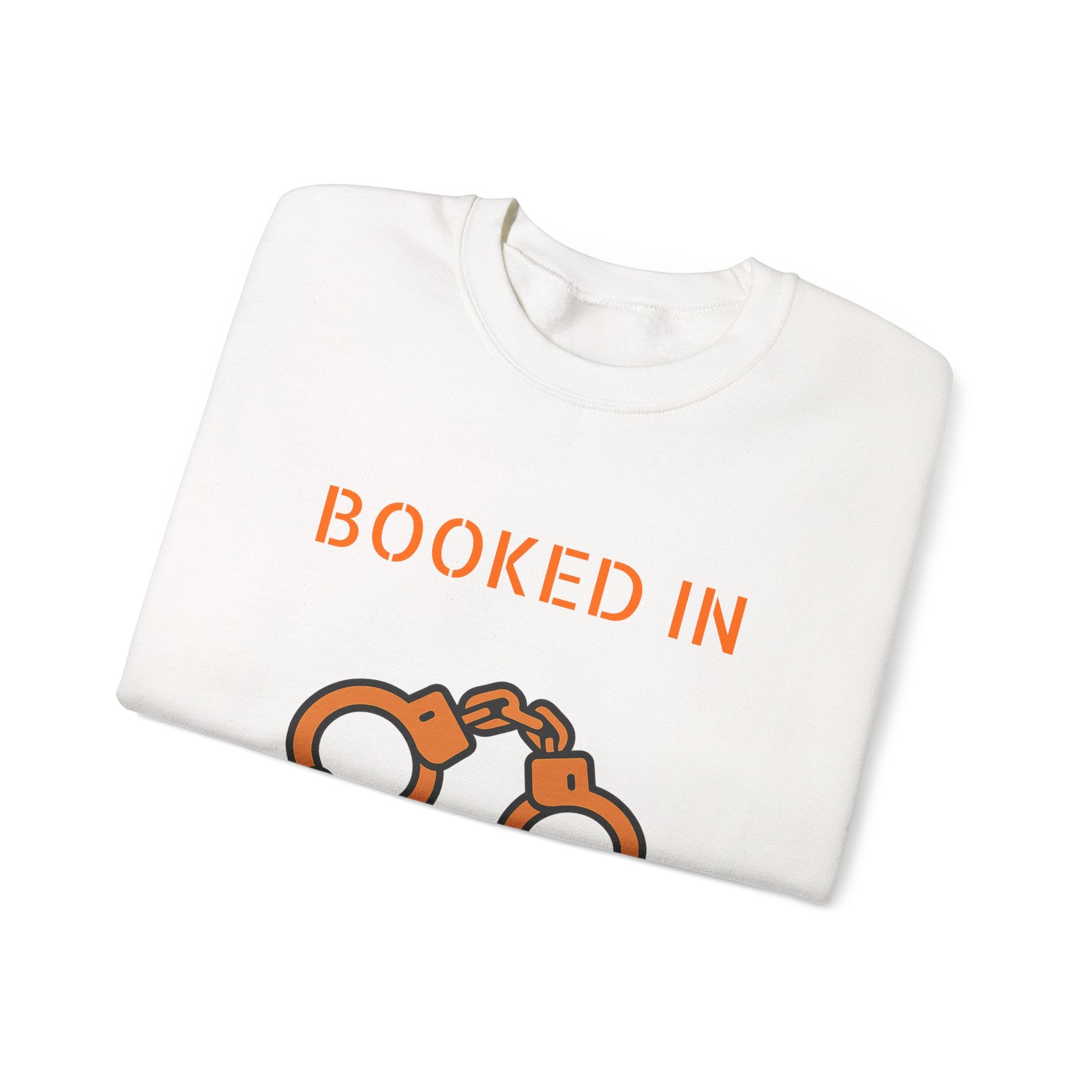 Booked In Payne County Sweatshirt — Funny Oklahoma County Sheriff Jail Humor