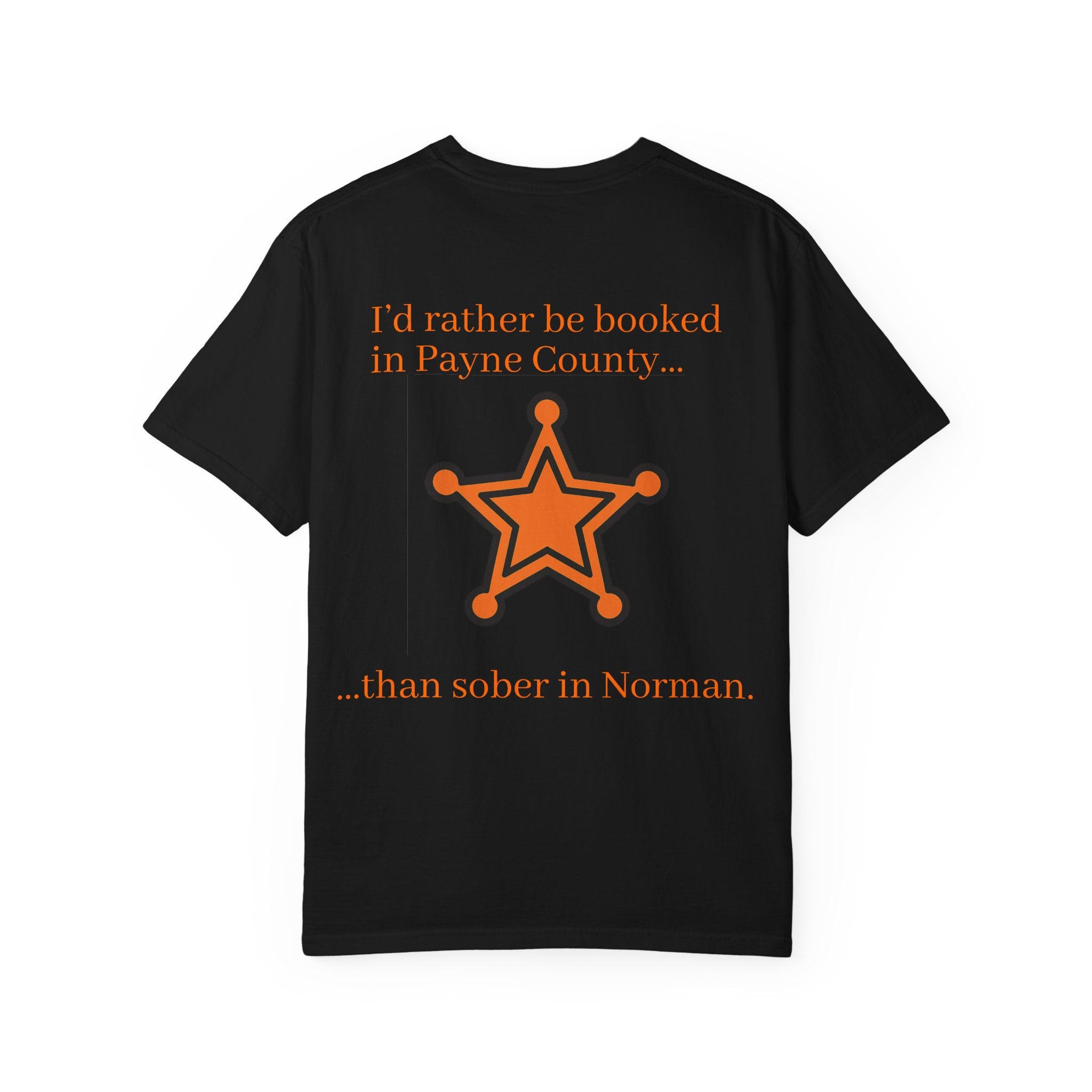 Booked In Payne County T-Shirt  ("Still better than Norman")