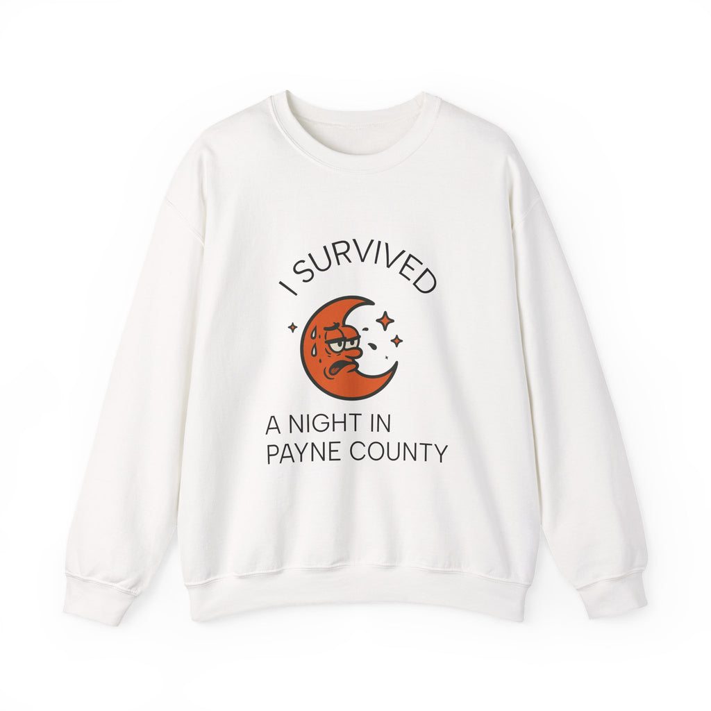 Crewneck Sweatshirt --- I Survived a Night in Payne County (barely)