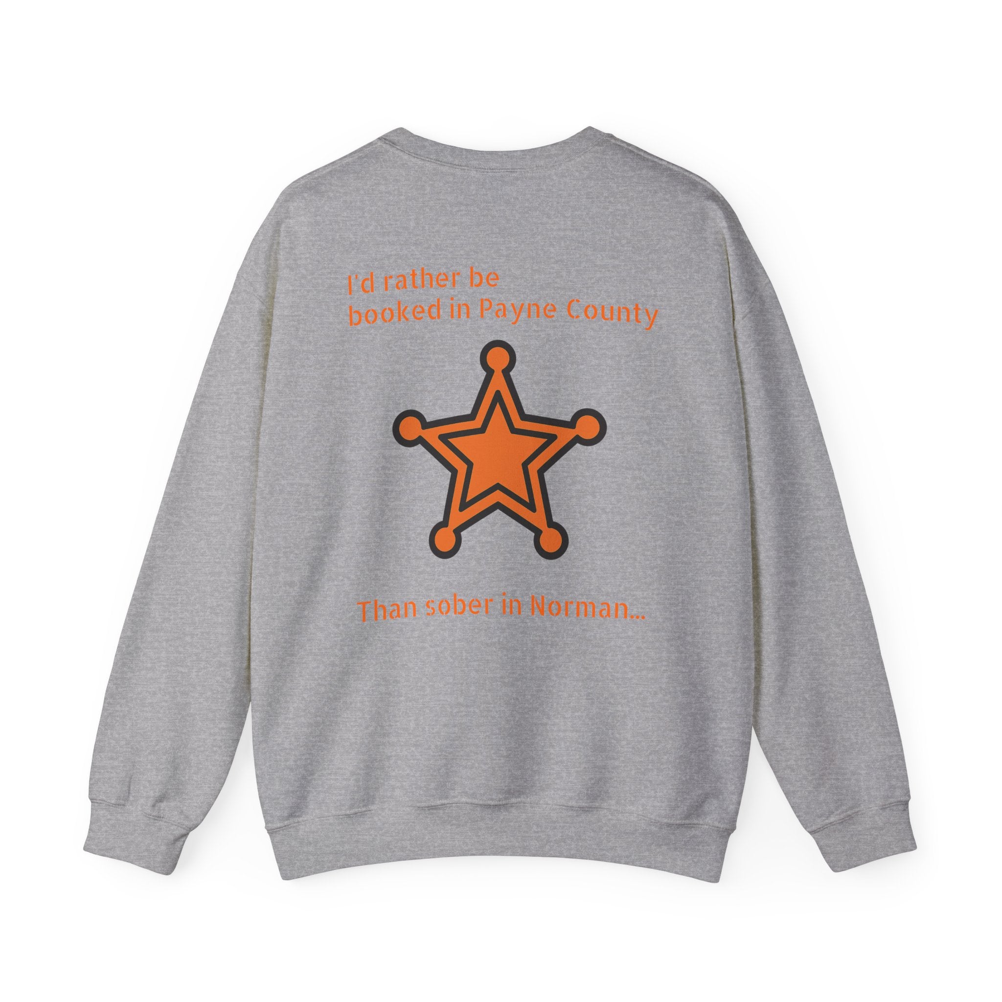 Booked In Payne County Sweatshirt — Funny Oklahoma County Sheriff Jail Humor